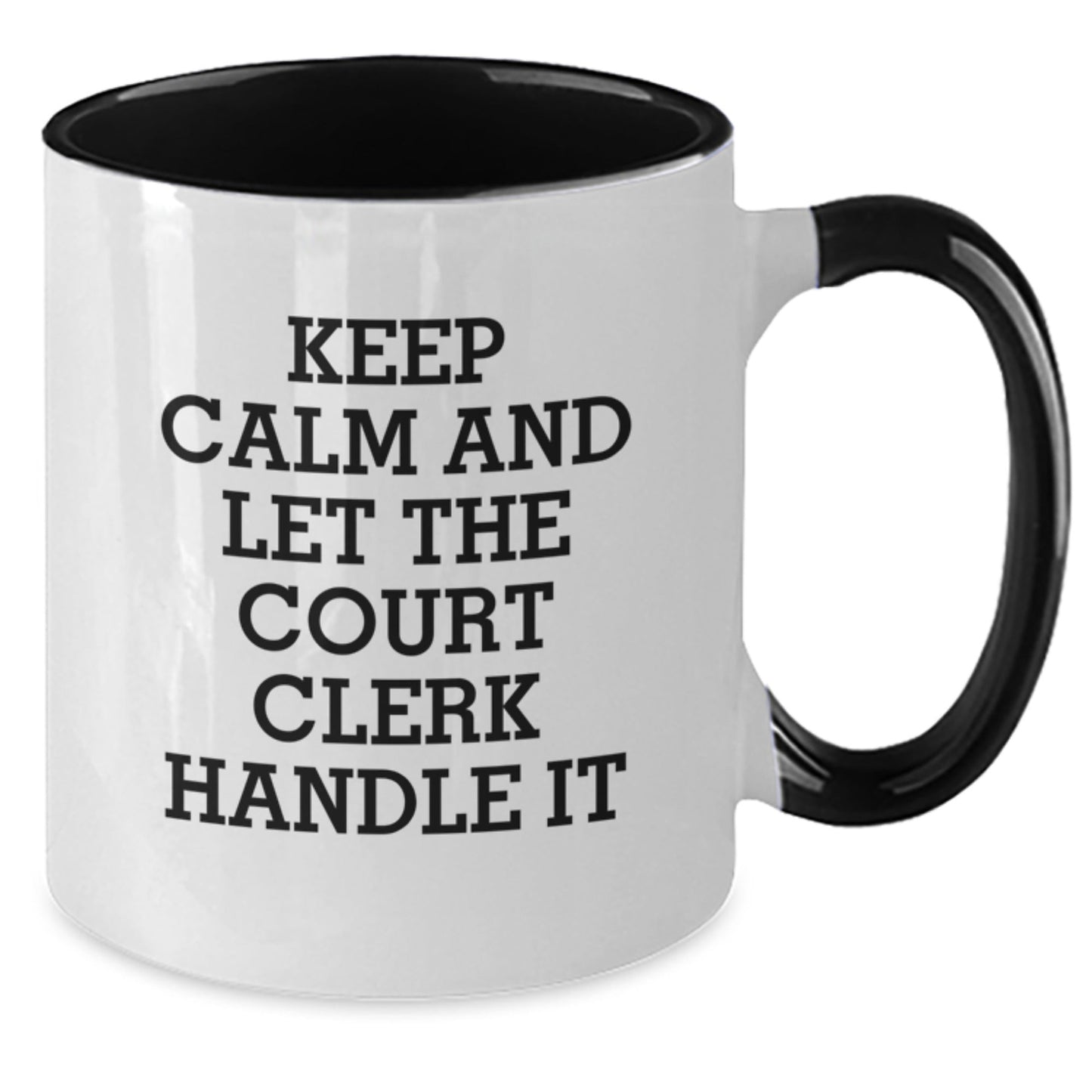 Funny Court Clerk Gifts from Friends for Graduation - Keep Calm And Let The Court Clerk Handle It Two Tone Coffee Mug - Victory Thru Vision