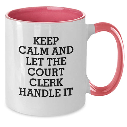 Funny Court Clerk Gifts from Friends for Graduation - Keep Calm And Let The Court Clerk Handle It Two Tone Coffee Mug - Victory Thru Vision