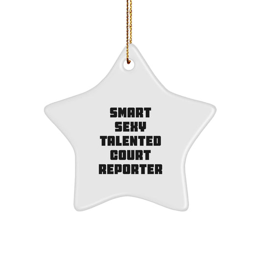 Funny Court Reporter Gifts from Friends for Christmas - Smart Sexy Talented Star Ornament - Victory Thru Vision