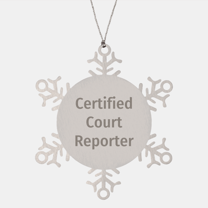 Funny Court Reporter Gifts, Snowflake Ornament, 'Certified Court Reporter' Quote, Christmas Unique Gifts from Friends - Victory Thru Vision 