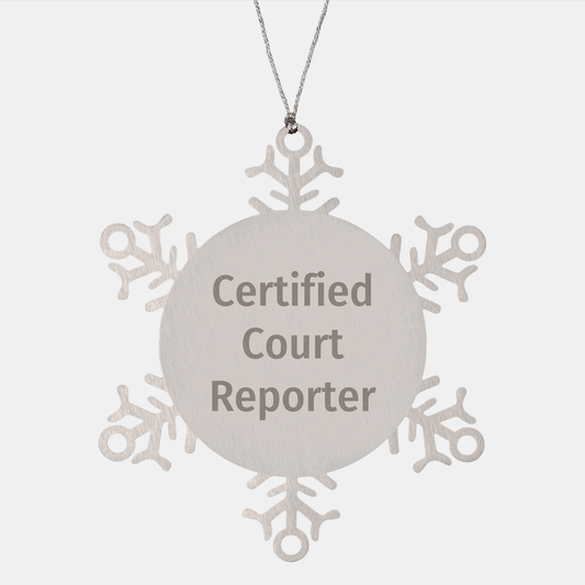 Funny Court Reporter Gifts, Snowflake Ornament, 'Certified Court Reporter' Quote, Christmas Unique Gifts from Friends - Victory Thru Vision 