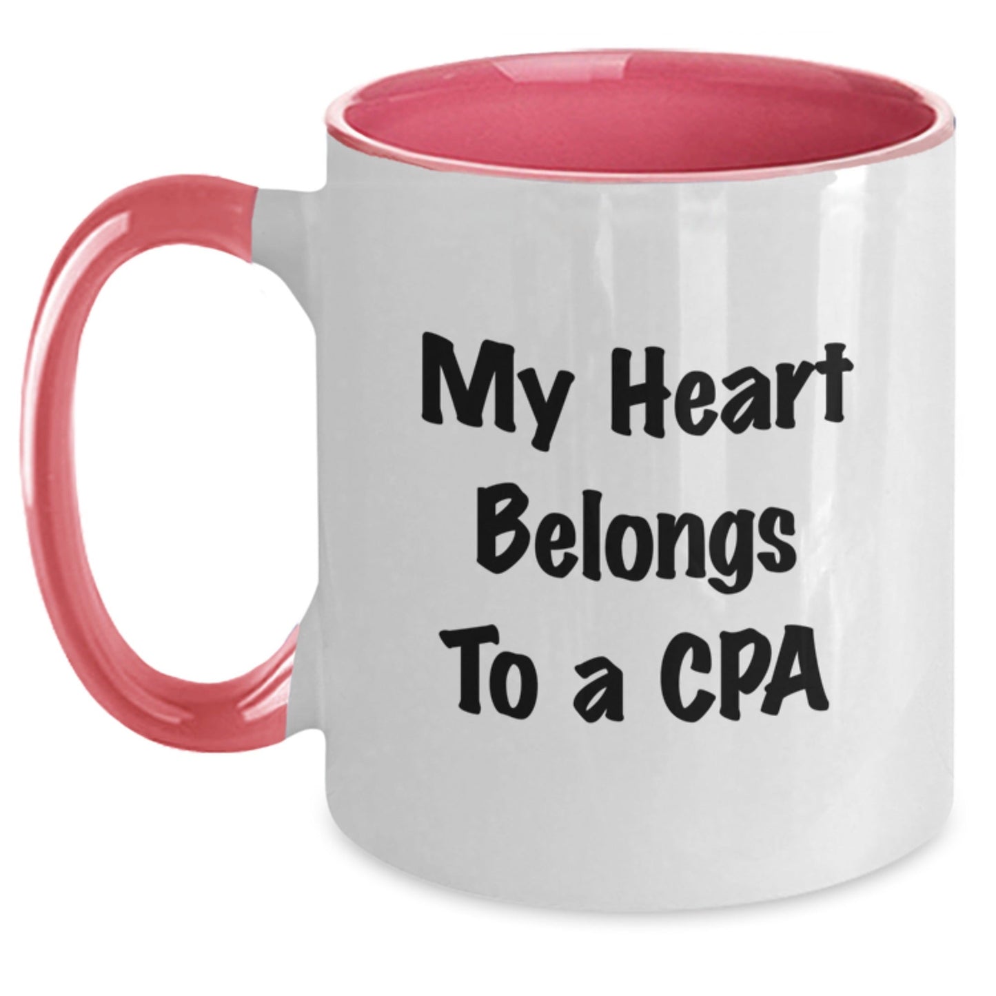 Funny CPA Gifts - My Heart Belongs To A CPA, Two Tone Coffee Mug for Birthday, Gifts from Friends, Gifts for CPA - Victory Thru Vision