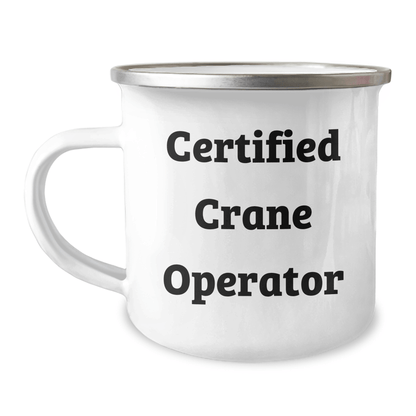 Funny Crane Operator Gifts - 'Certified Crane Operator' Camping Mug for Dad this Father's Day, Gifts from Men to Crane Operator Friends - Victory Thru Vision 