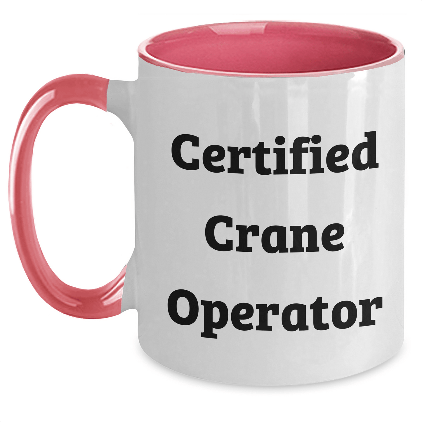Funny Crane Operator Gifts, 'Certified Crane Operator' Quote, Two Tone Coffee Mug for Father's Day, Gifts from Men to Crane Operator Friends - Victory Thru Vision 