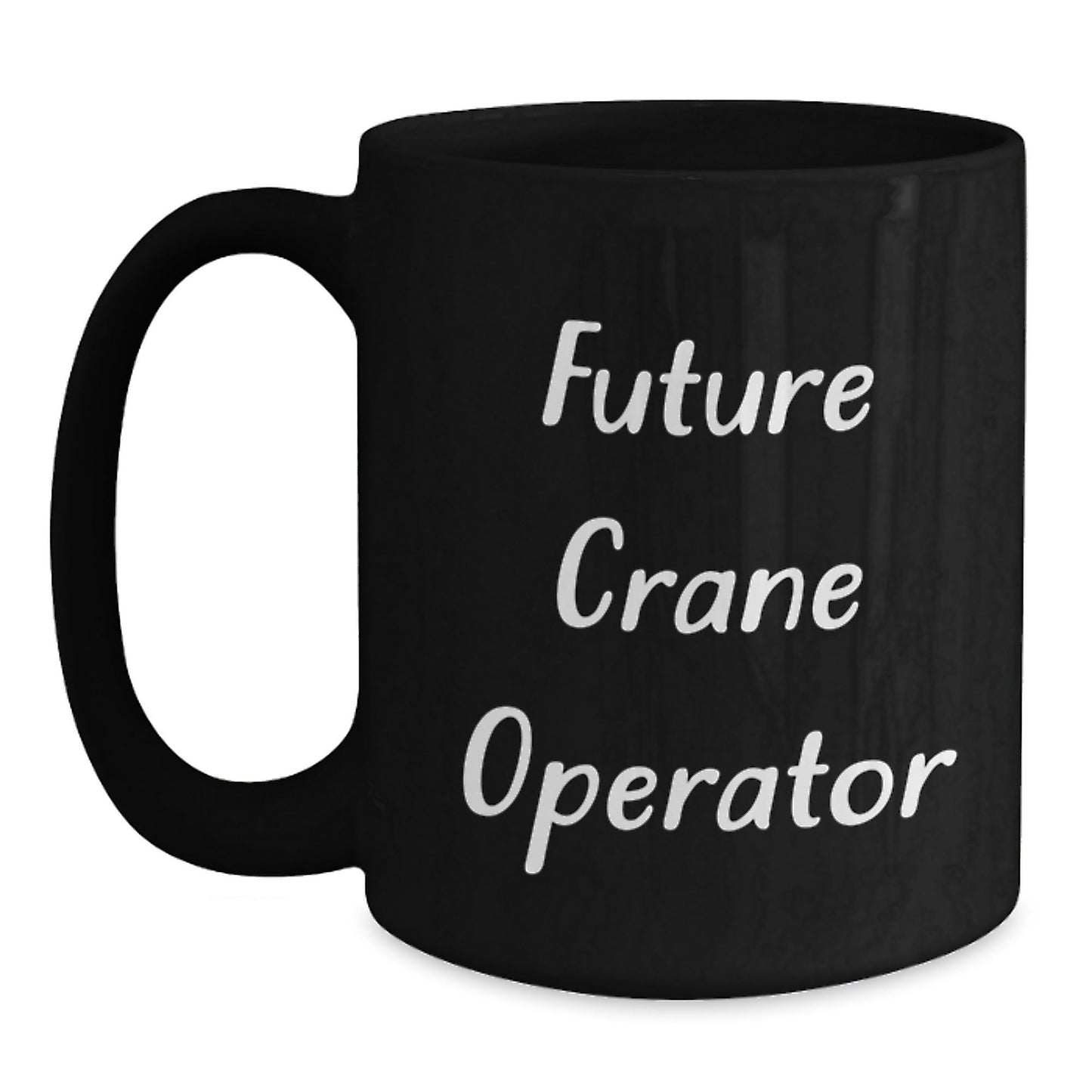 Funny Crane Operator Gifts for Men - Future Crane Operator Quote Black Coffee Mug, Gifts from Family, Graduation Unique Gifts - Victory Thru Vision