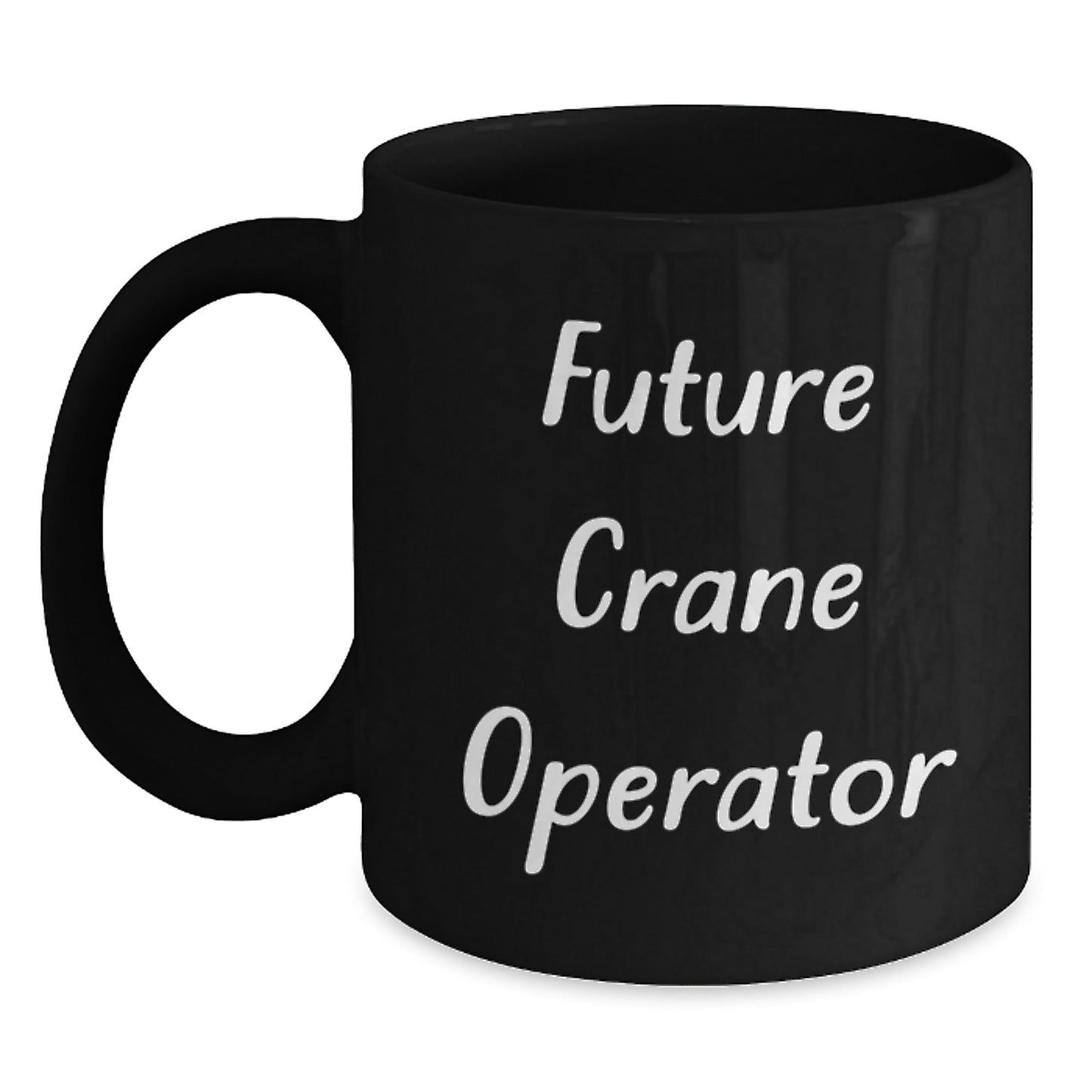 Funny Crane Operator Gifts for Men - Future Crane Operator Quote Black Coffee Mug, Gifts from Family, Graduation Unique Gifts - Victory Thru Vision