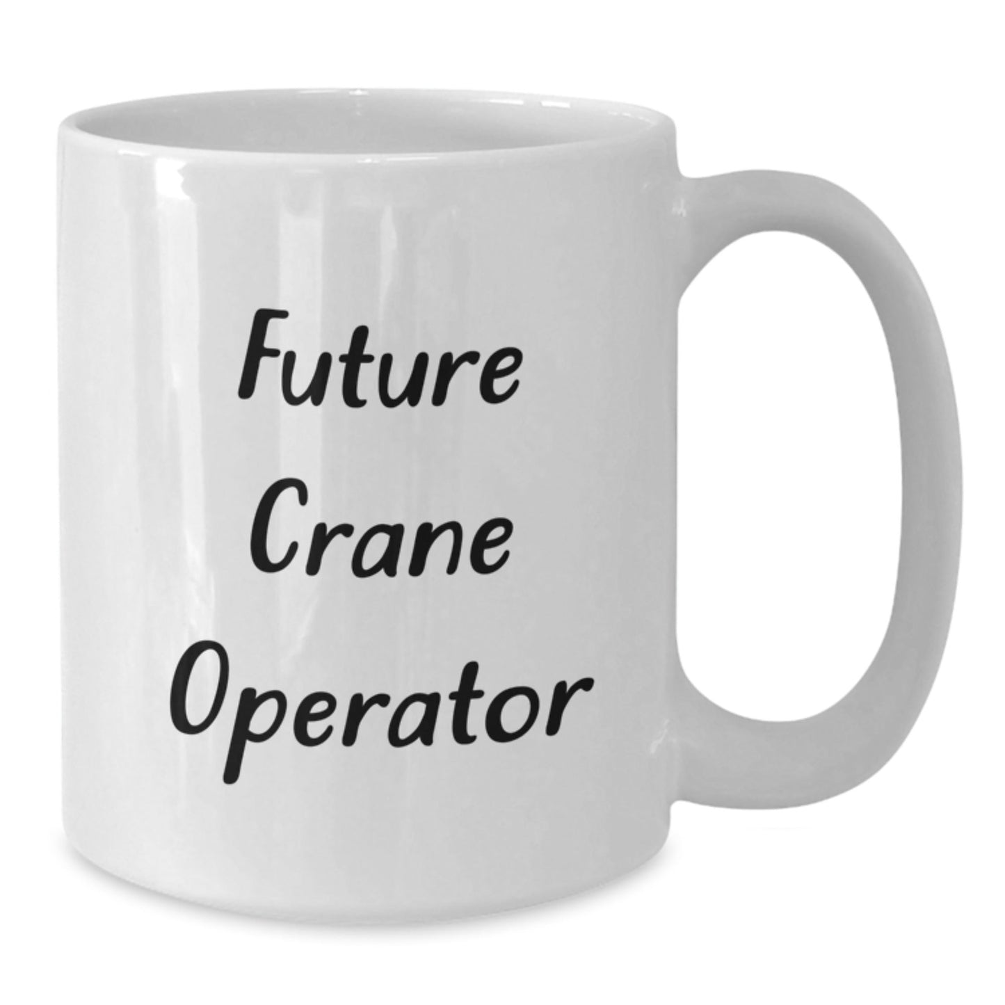 Funny Crane Operator Gifts from Family, White Coffee Mug for Future Crane Operator Graduation Unique Gifts - Victory Thru Vision