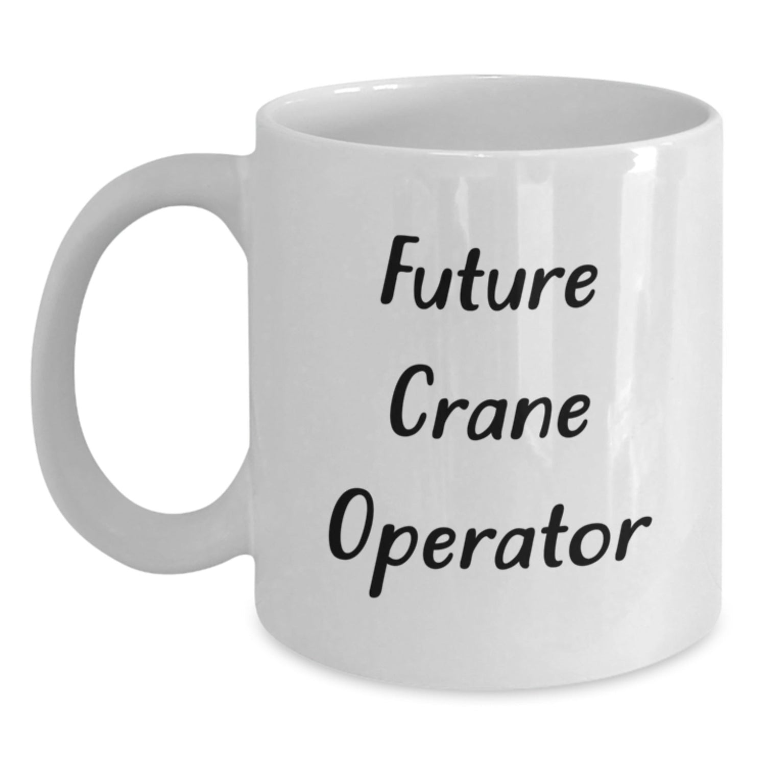 Funny Crane Operator Gifts from Family, White Coffee Mug for Future Crane Operator Graduation Unique Gifts - Victory Thru Vision