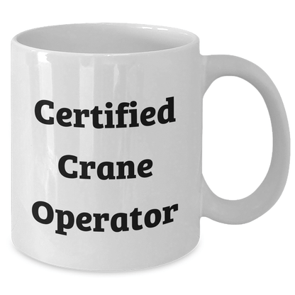 Funny Crane Operator Gifts from Men to Crane Operators for Father's Day Unique White Coffee Mugs - Victory Thru Vision 