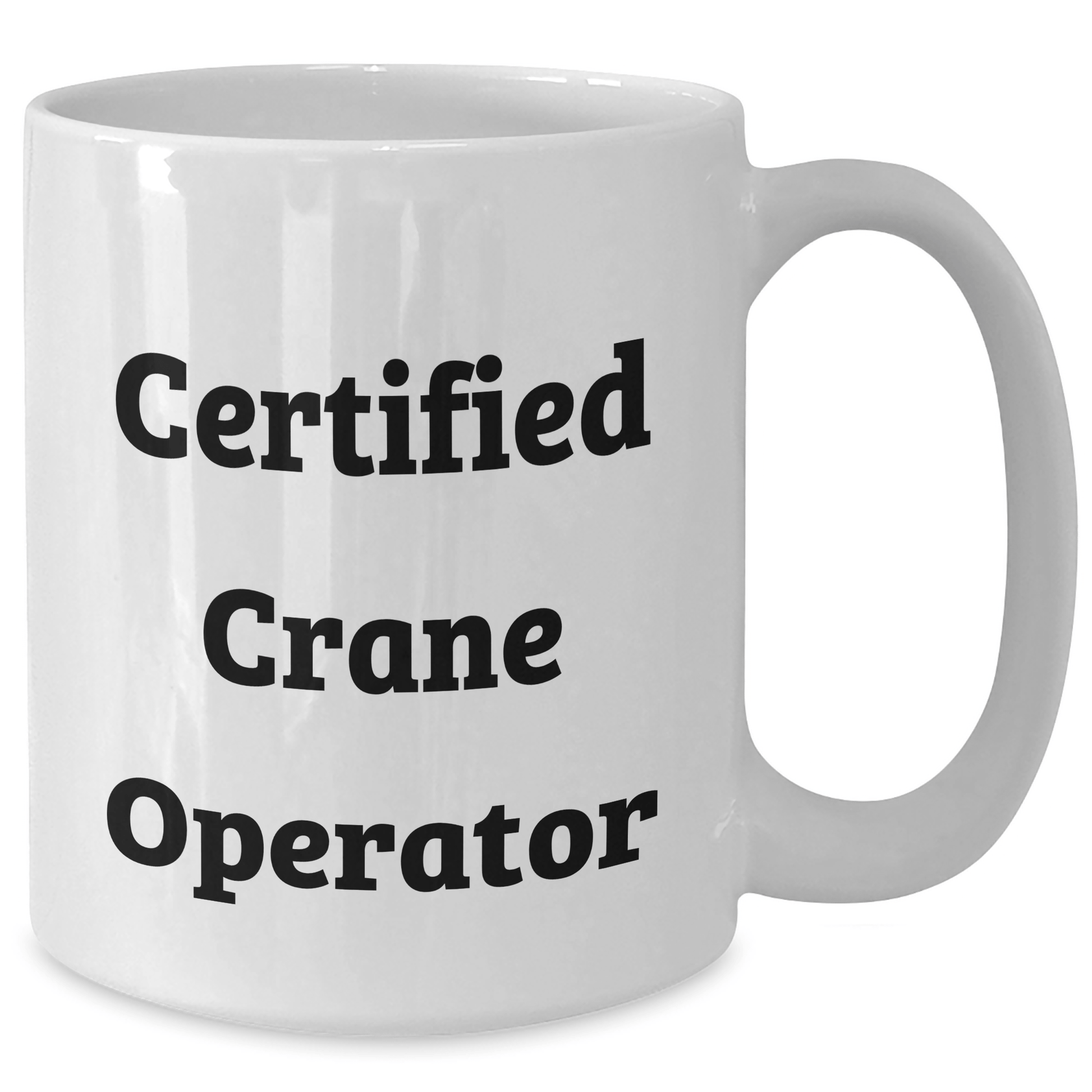 Funny Crane Operator Gifts from Men to Crane Operators for Father's Day Unique White Coffee Mugs - Victory Thru Vision 