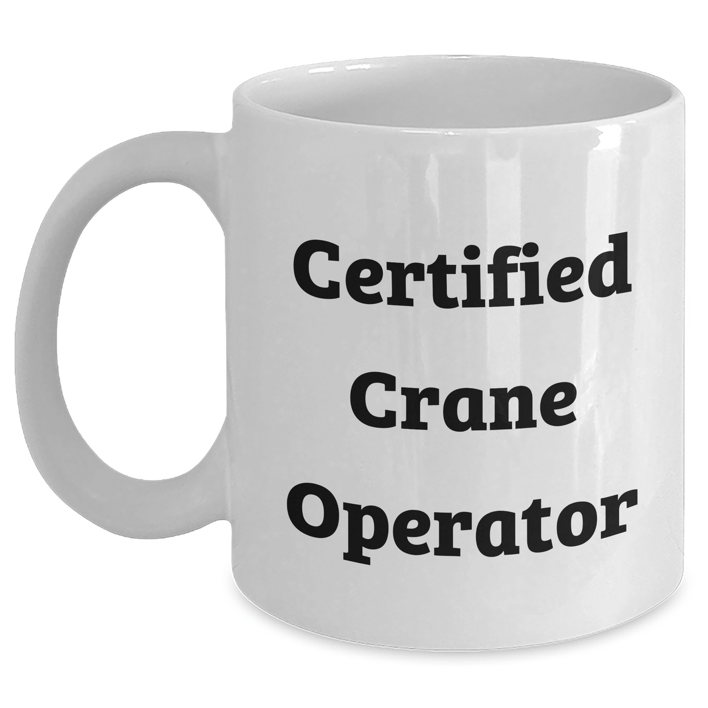 Funny Crane Operator Gifts from Men to Crane Operators for Father's Day Unique White Coffee Mugs - Victory Thru Vision 