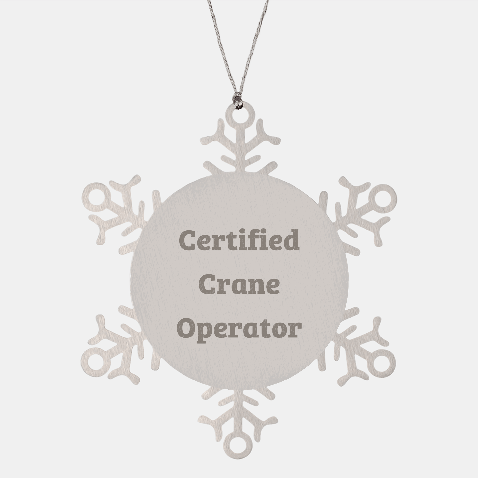 Funny Crane Operator Gifts from Men to Friends - Snowflake Ornament, Certified Crane Operator Quote, Shatterproof Premium Stainless Steel, 3.14 inches Diameter, Christmas Unique Gifts - Victory Thru Vision 