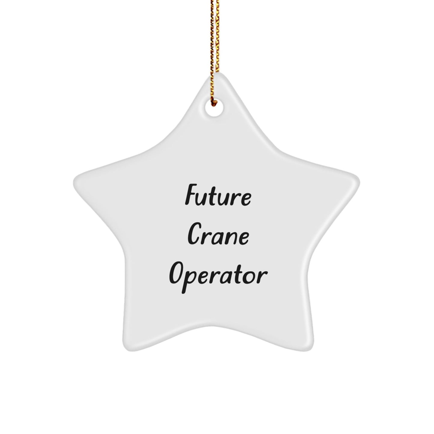 Funny Crane Operator Quotes Star Ornament Gifts for Him from Friends, Christmas Unique Presents for Crane Operator Enthusiasts - Victory Thru Vision