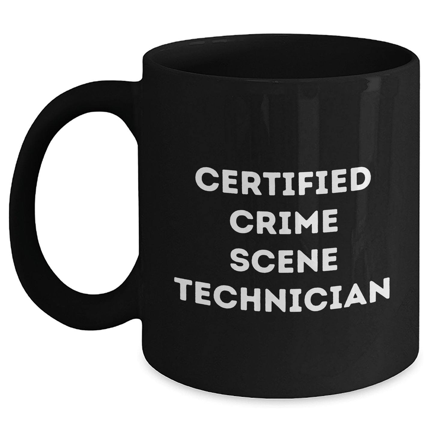 Funny Crime Scene Technician Gifts for Her from Friends on Mother's Day - Black Coffee Mug, 'Certified Crime Scene Technician' Quote - Victory Thru Vision 