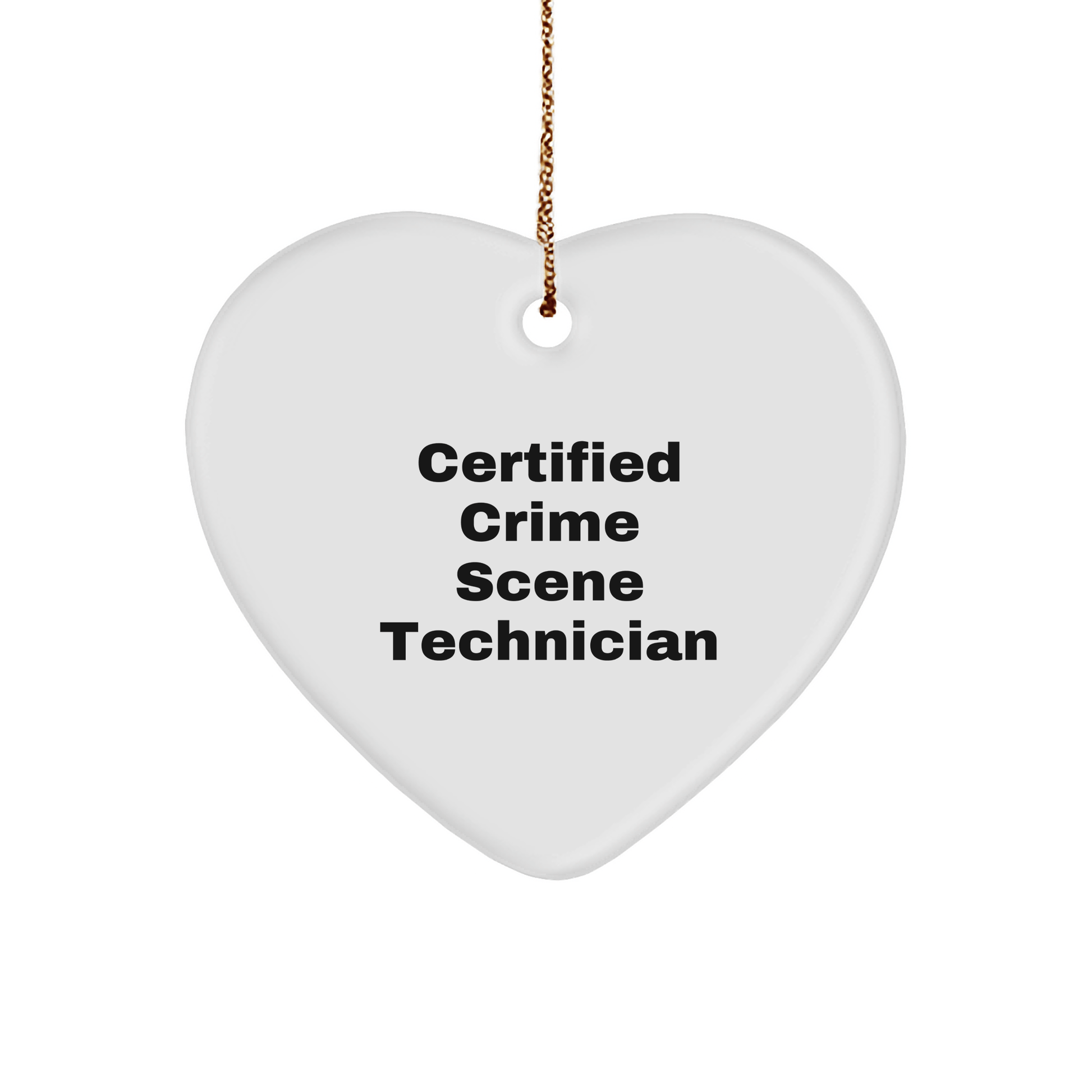 Funny Crime Scene Technician Gifts from Family - Heart Ornament for Crime Scene Technician Friends and Coworkers, 'Certified Crime Scene Technician' Quote, Christmas Unique Favorites - Victory Thru Vision 