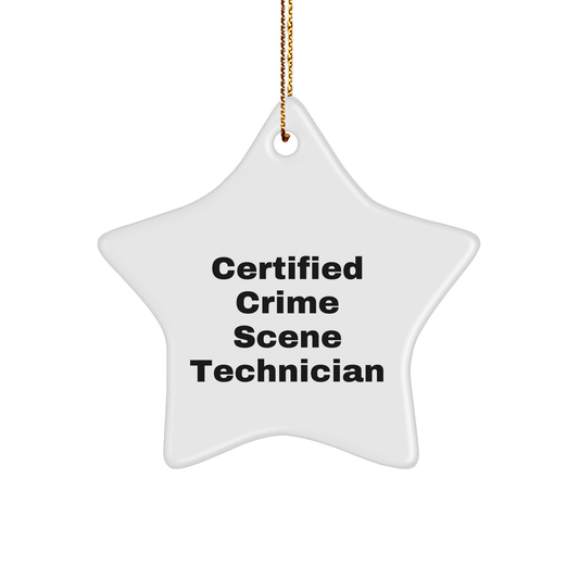 Funny Crime Scene Technician Gifts from Friends for Christmas - Star Ornament Quote 'Certified Crime Scene Technician' with Durable MDF Material - Victory Thru Vision 