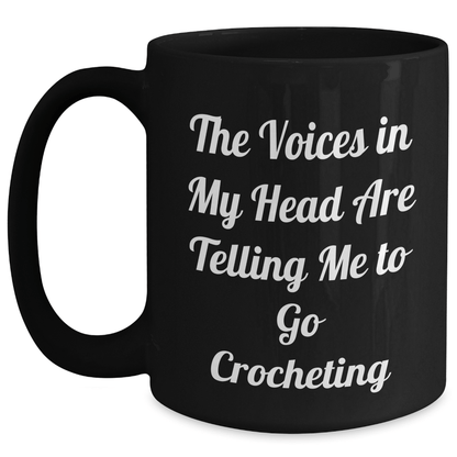 Funny Crocheting Gifts for Friends from Family - 'The Voices In My Head Are Telling Me To Go Crocheting' Black Coffee Mug, Graduation Unique Gifts for Her - Victory Thru Vision