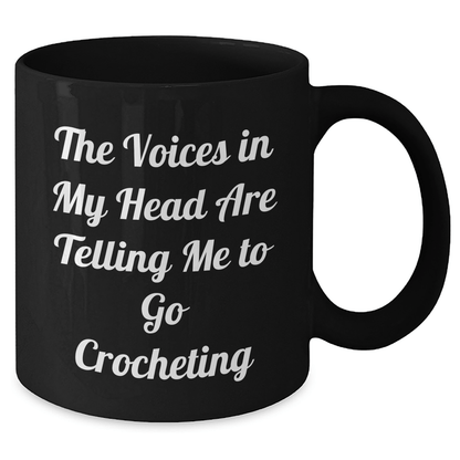 Funny Crocheting Gifts for Friends from Family - 'The Voices In My Head Are Telling Me To Go Crocheting' Black Coffee Mug, Graduation Unique Gifts for Her - Victory Thru Vision