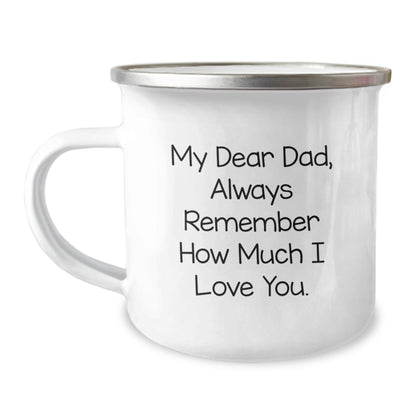 Funny Dad Gifts for Men, Camping Mug with Inspirational Quote, Gifts from Mom to Dad on Graduation, 'My Dear Dad, Always Remember How Much I Love You.' - Victory Thru Vision