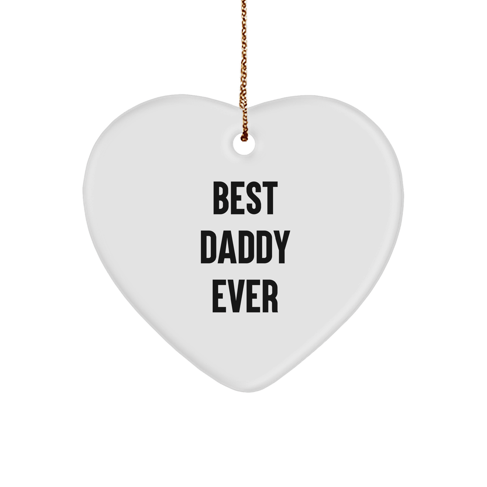 Funny Daddy Gifts - Best Daddy Ever Heart Ornament for Men, White Color, Perfect for Christmas, Gifts from Men to Daddy, Heart Shaped, Unique and Thoughtful Presents - Victory Thru Vision 