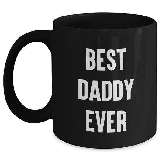 Funny Daddy Gifts, Best Daddy Ever Quote, Black Coffee Mug for Father's Day, Gifts from Family - Victory Thru Vision 