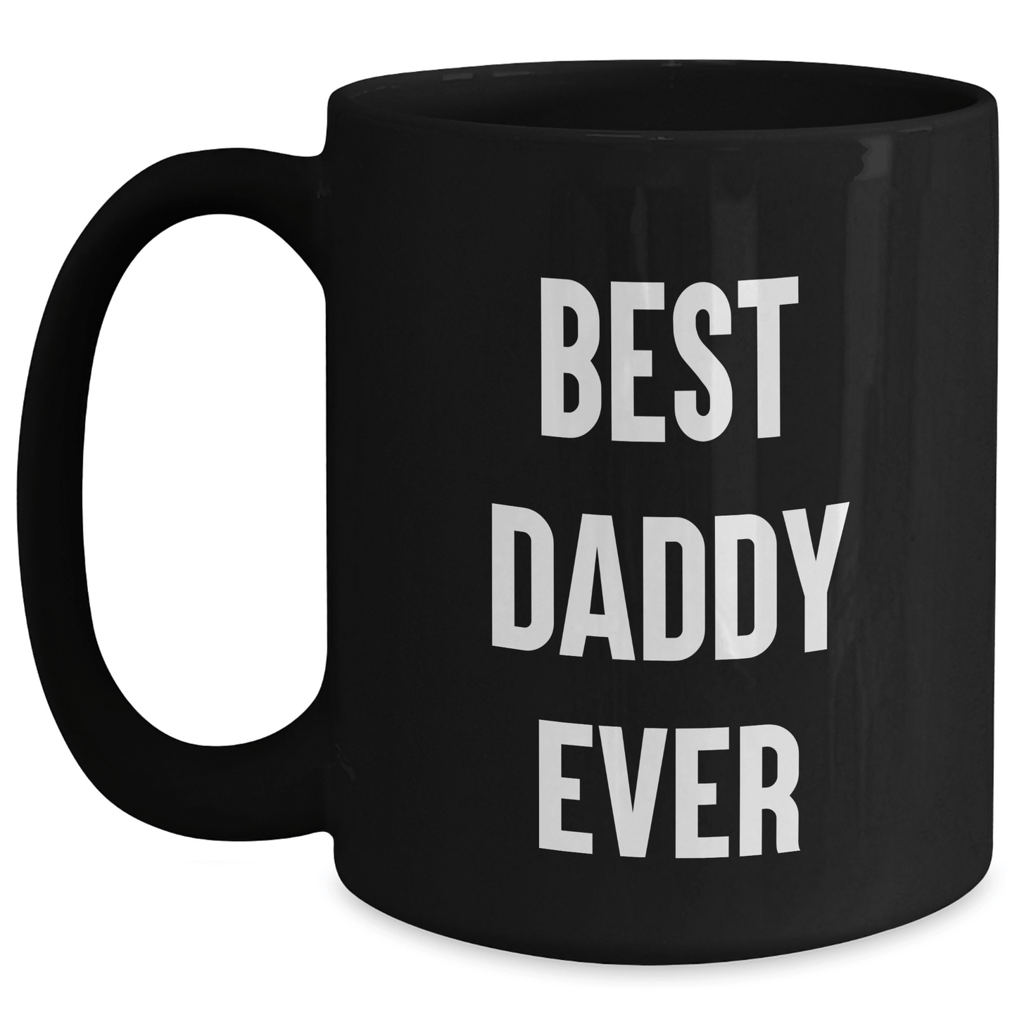 Funny Daddy Gifts, Best Daddy Ever Quote, Black Coffee Mug for Father's Day, Gifts from Family - Victory Thru Vision 