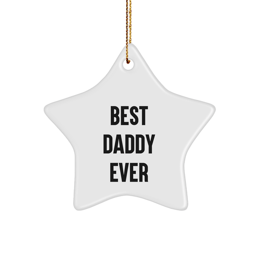Funny Daddy Gifts - Best Daddy Ever Star Ornament, Gifts from Family for Daddy, Perfect for Christmas Decorations - Victory Thru Vision 
