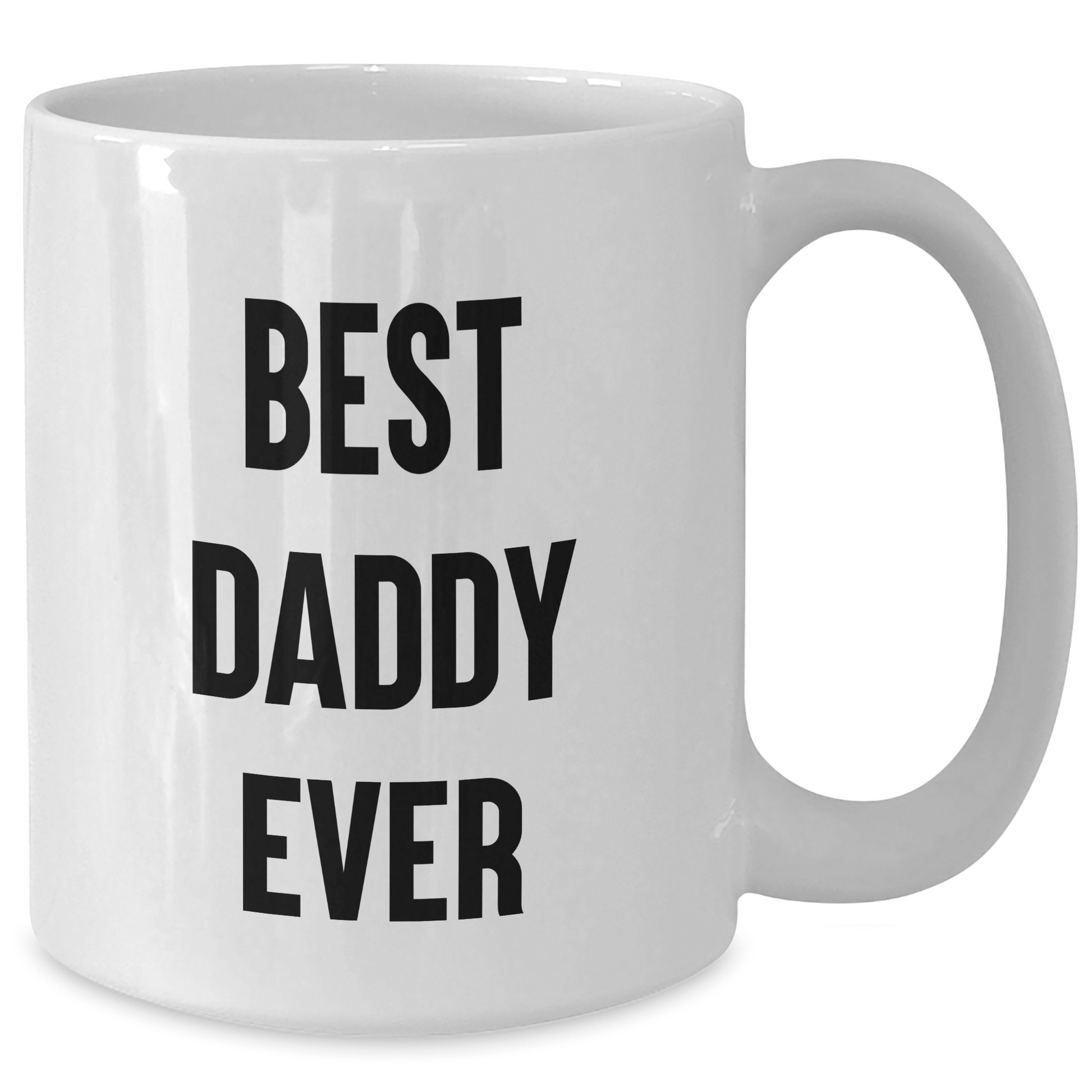 Funny Daddy White Coffee Mug - 'Best Daddy Ever' - Unique Gifts from Friends, Family, or Coworkers for Father's Day - Victory Thru Vision 