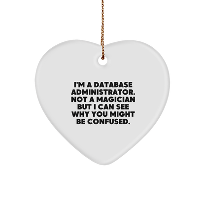 Funny Database Administrator Gift, Heart Ornament for Christmas, 'I'm Not a Magician But...' Quote, Durable MDF, Gifts from Men to Database Administrators - Victory Thru Vision 