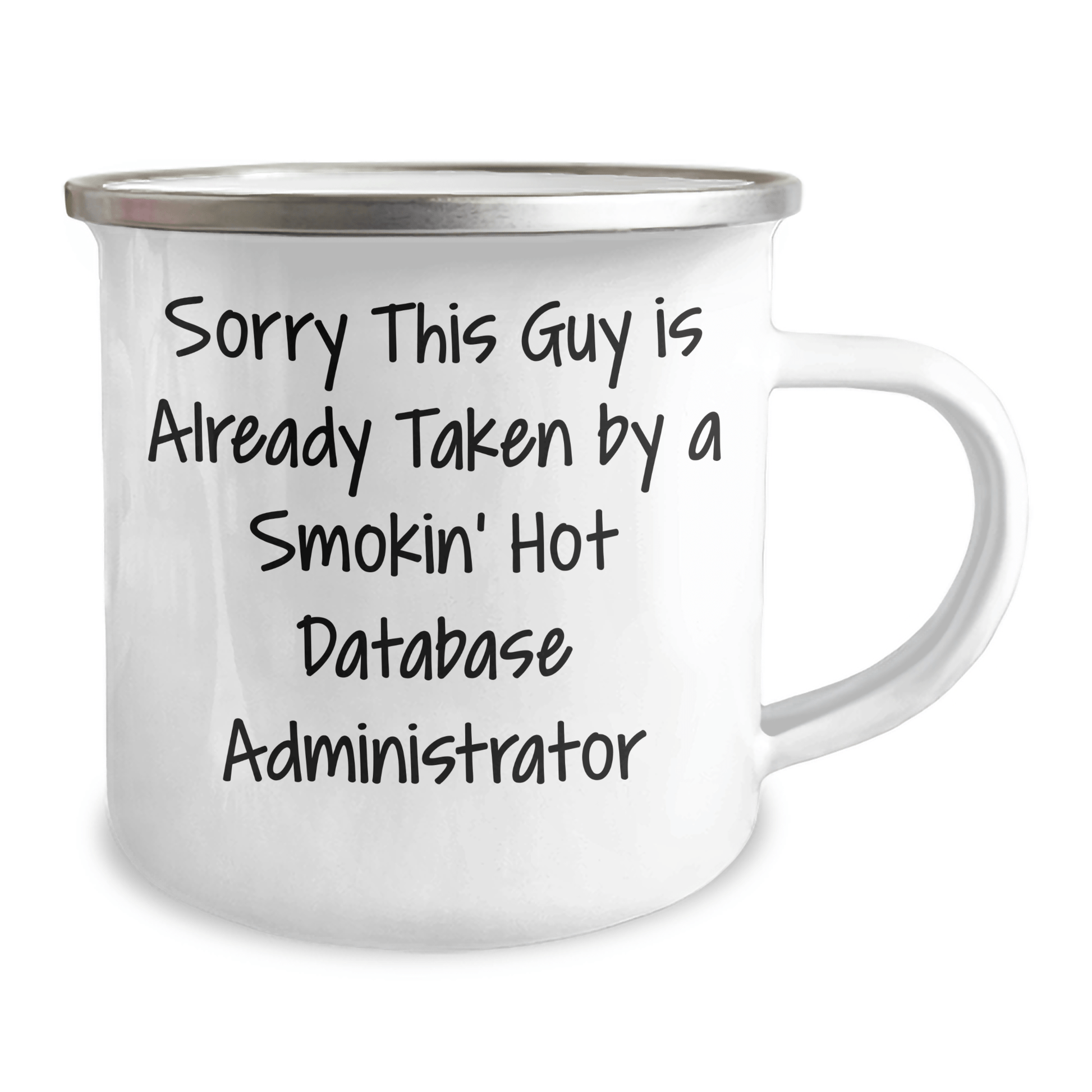 Funny Database Administrator Gifts for Him, Sorry This Guy Is Already Taken By A Smokin' Hot Database Administrator Camping Mug, Father's Day Unique Gifts from Friends - Victory Thru Vision 