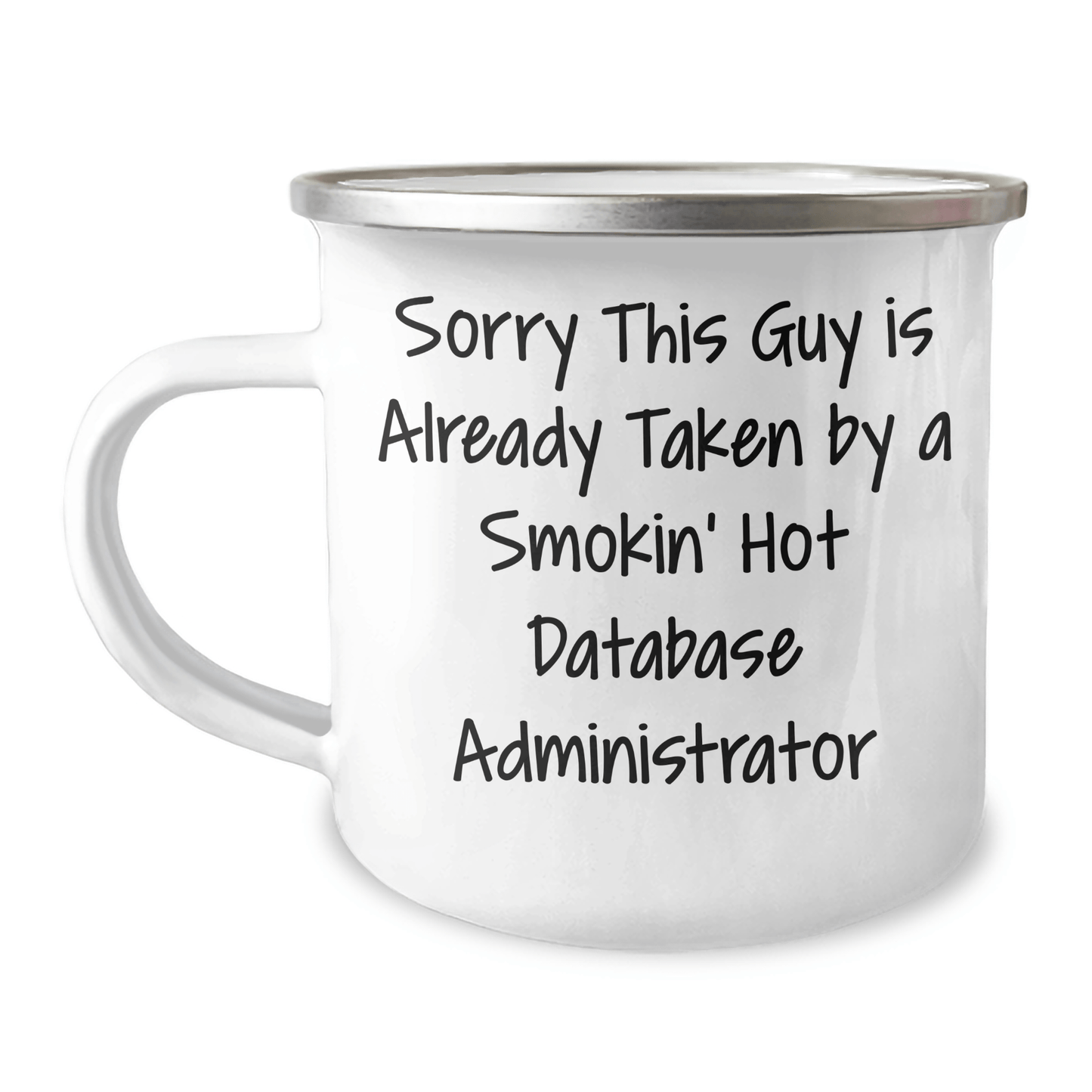 Funny Database Administrator Gifts for Him, Sorry This Guy Is Already Taken By A Smokin' Hot Database Administrator Camping Mug, Father's Day Unique Gifts from Friends - Victory Thru Vision 