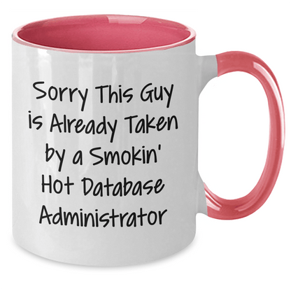 Funny Database Administrator Gifts for Him - Sorry This Guy Is Already Taken By A Smokin' Hot Database Administrator Two Tone Coffee Mug, Father's Day Unique Gifts from Friends - Victory Thru Vision 