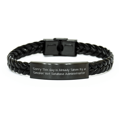 Funny Database Administrator Gifts - Interlaced Leather Bracelet for Sorry This Guy Is Already Taken By A Smokin' Hot Database Administrator's Father's Day - Gifts from Friends, Coworkers, or Family - Victory Thru Vision 