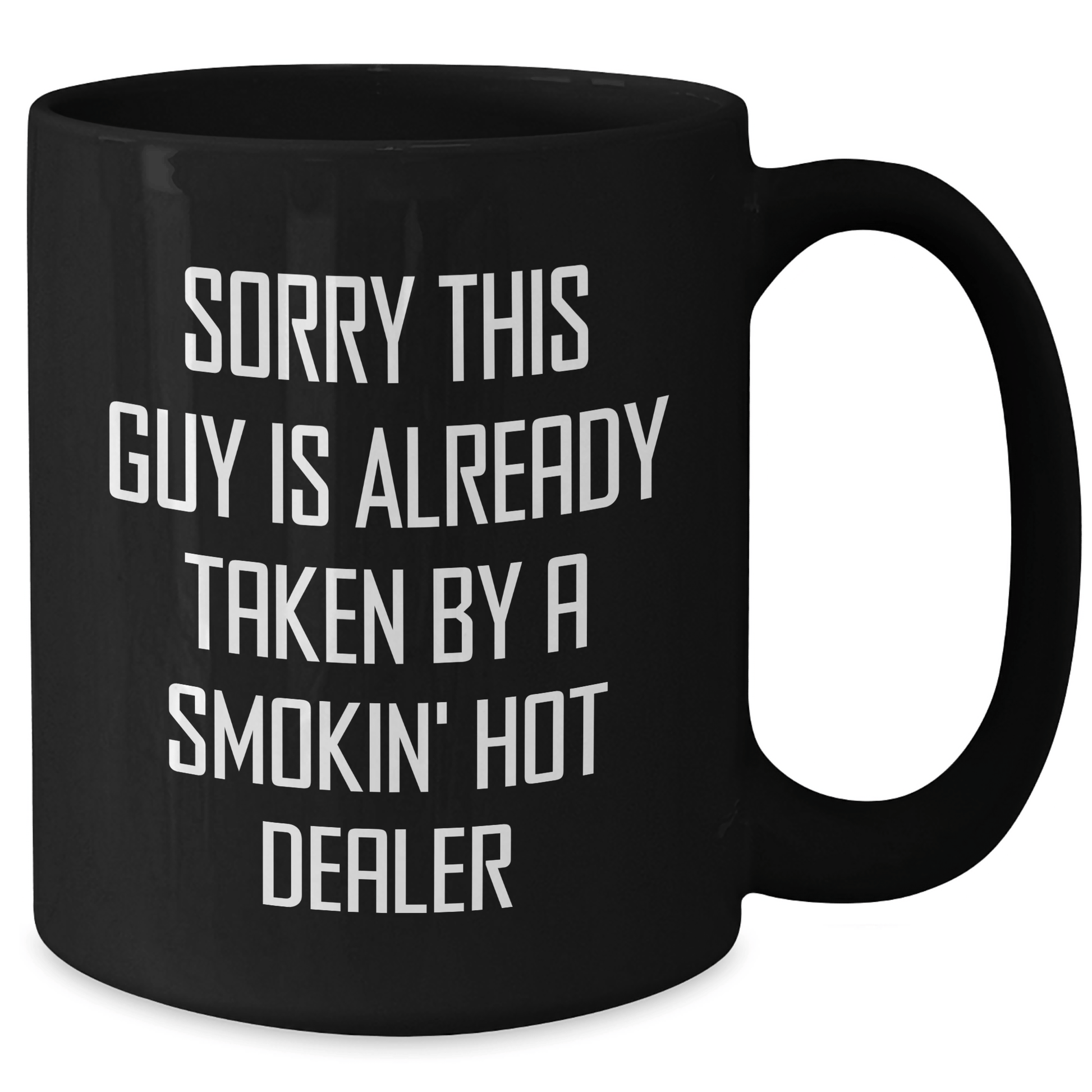 Funny Dealer Gifts, Black Coffee Mug with 'Sorry This Guy Is Already Taken' Quote, Father's Day Unique Gifts from Friends for Him - Victory Thru Vision 