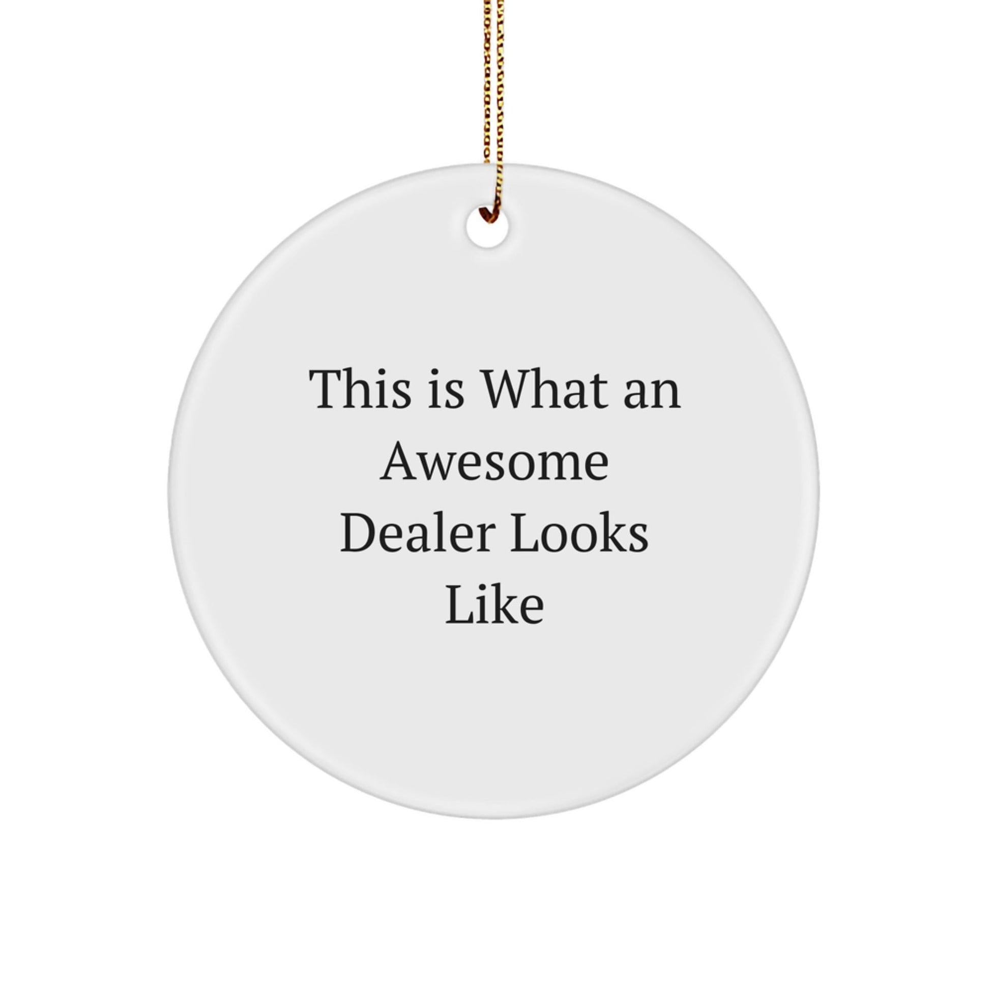 Funny Dealer Gifts from Friends to Family - This Is What An Awesome Dealer Looks Like, Circle Ornament for Christmas - Victory Thru Vision