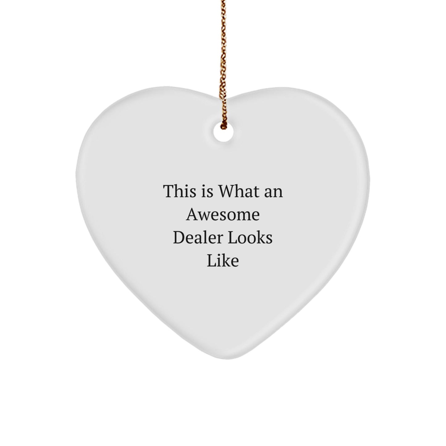 Funny Dealer Gifts: Heart Ornament with 'This Is What An Awesome Dealer Looks Like' Quote, Perfect for Christmas Unique Gifts from Friends, Family, or Coworkers, Gifts for Dealers, Men, and Women - Victory Thru Vision