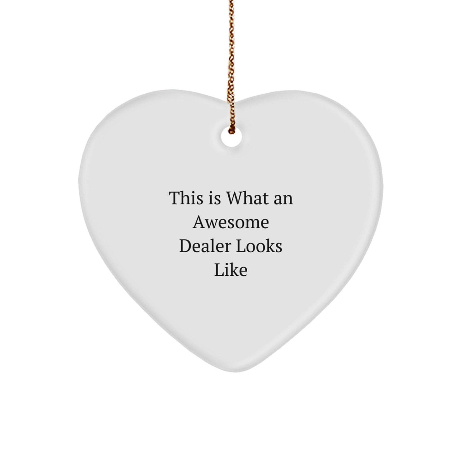 Funny Dealer Gifts: Heart Ornament with 'This Is What An Awesome Dealer Looks Like' Quote, Perfect for Christmas Unique Gifts from Friends, Family, or Coworkers, Gifts for Dealers, Men, and Women - Victory Thru Vision
