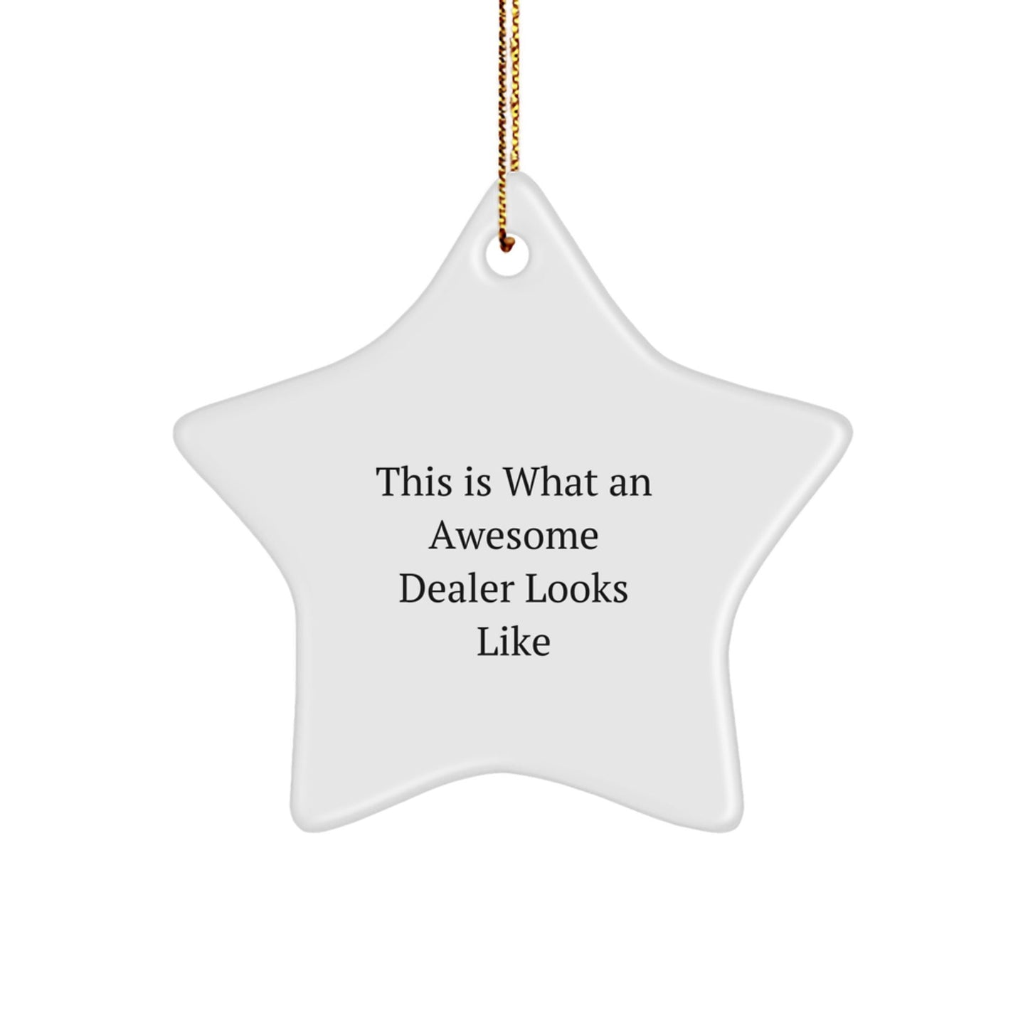 Funny Dealer Gifts - This Is What An Awesome Dealer Looks Like Star Ornament, Gifts from Friends to Family for Christmas - Victory Thru Vision