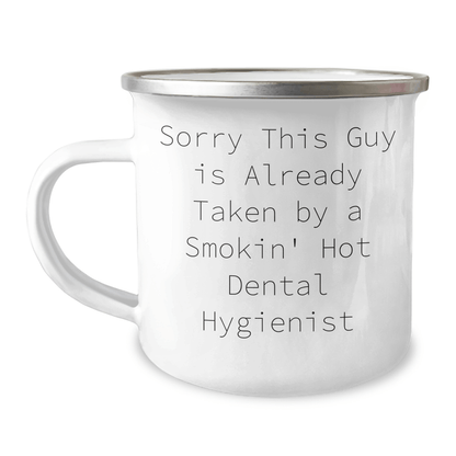 Funny Dental Hygienist Gifts, Sorry This Guy Is Already Taken, 12 oz Stainless Steel Camping Mug for Men, Women, Coworkers, Family - Gifts from Friends, Unique Father's Day Unique Gifts - Victory Thru Vision 