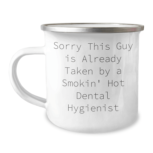 Funny Dental Hygienist Gifts, Sorry This Guy Is Already Taken, 12 oz Stainless Steel Camping Mug for Men, Women, Coworkers, Family - Gifts from Friends, Unique Father's Day Unique Gifts - Victory Thru Vision 
