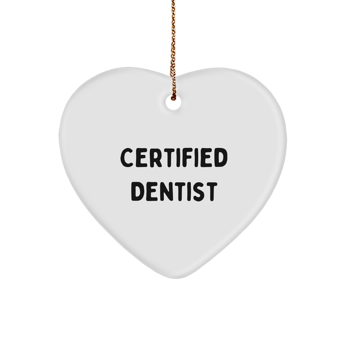 Funny Dentist Gifts from Friends for Christmas Heart Ornament, 'Certified Dentist' Quote, Perfect Unique Presents - Victory Thru Vision