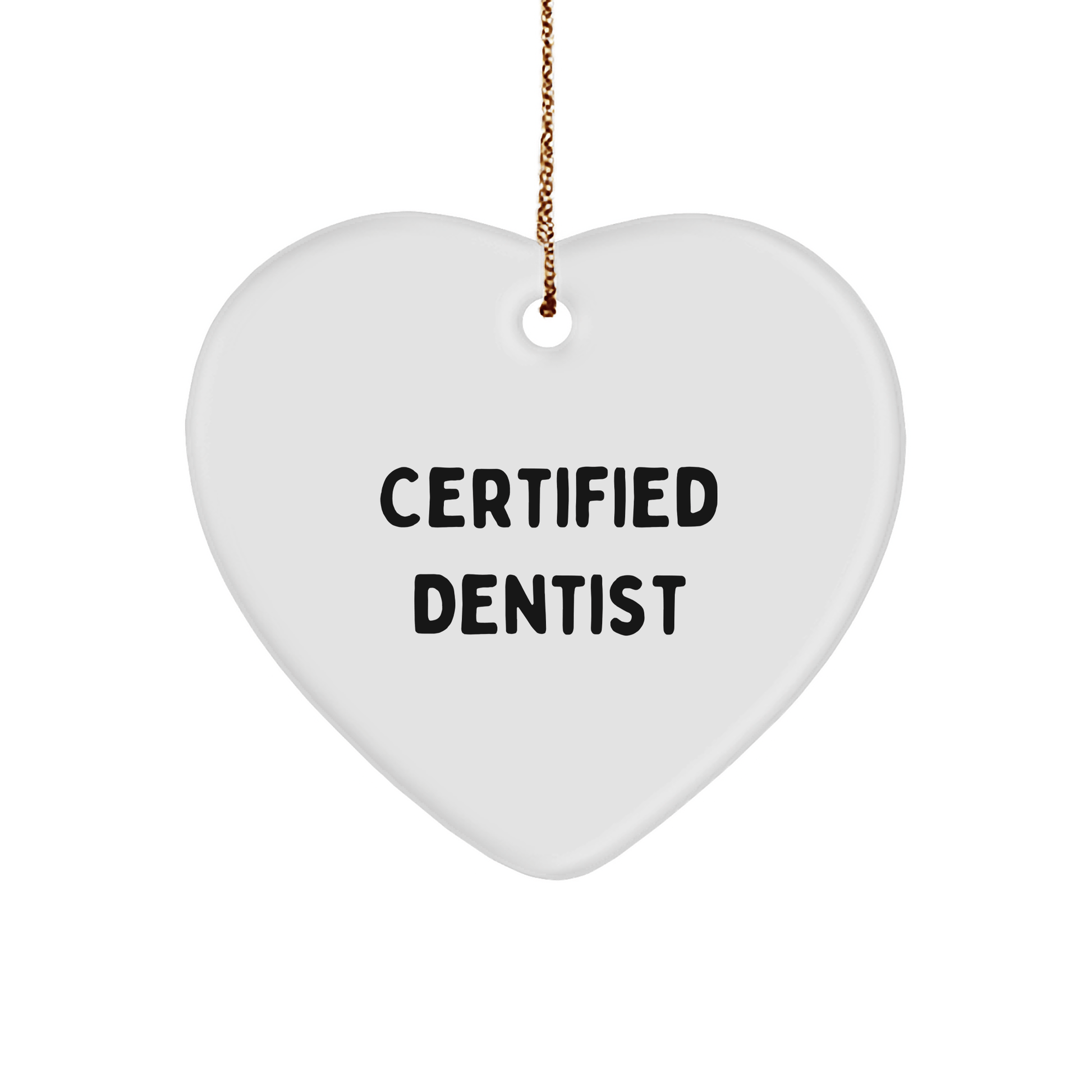 Funny Dentist Gifts from Friends for Christmas Heart Ornament, 'Certified Dentist' Quote, Perfect Unique Presents - Victory Thru Vision