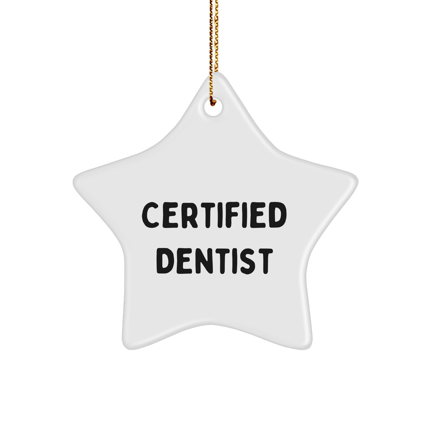 Funny Dentist Gifts from Friends, Unique Star Ornament for Certified Dentist, Christmas Decorations - Victory Thru Vision