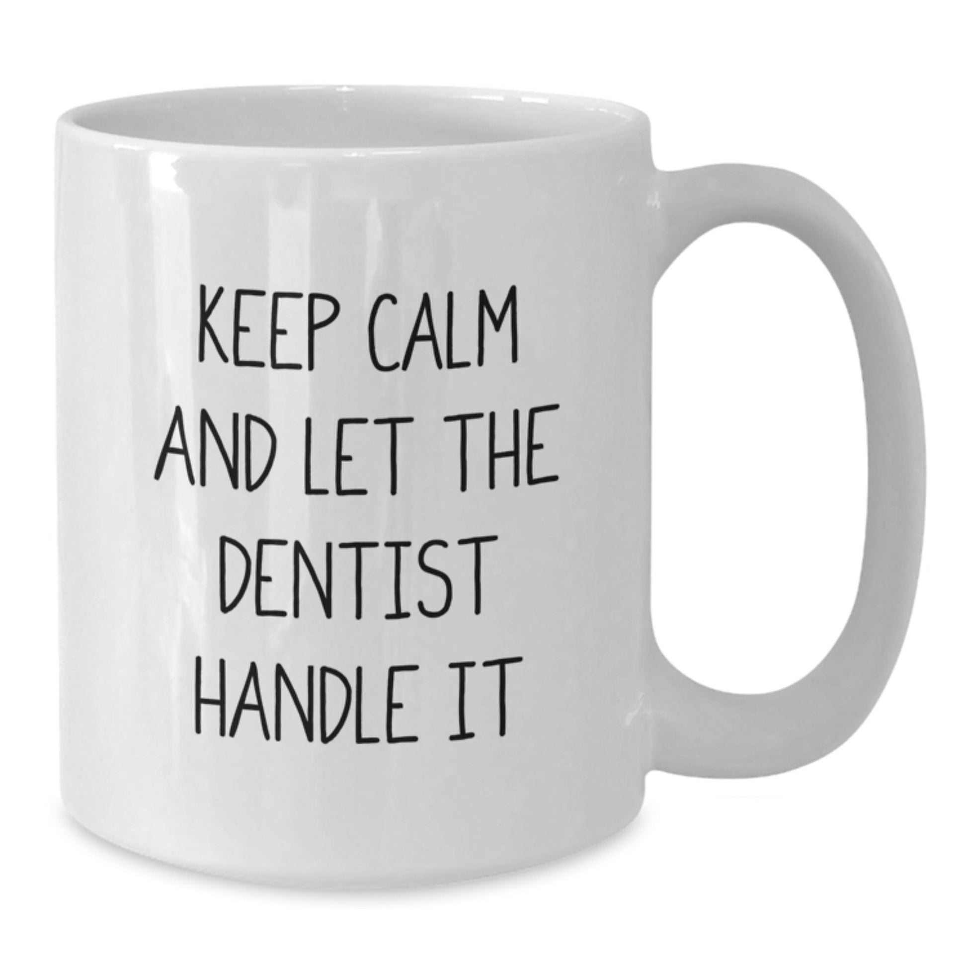Funny Dentist Gifts from Friends - White Coffee Mug for Men, 'Keep Calm And Let The Dentist Handle It' - Unique Graduation Gifts for Dentists - Victory Thru Vision