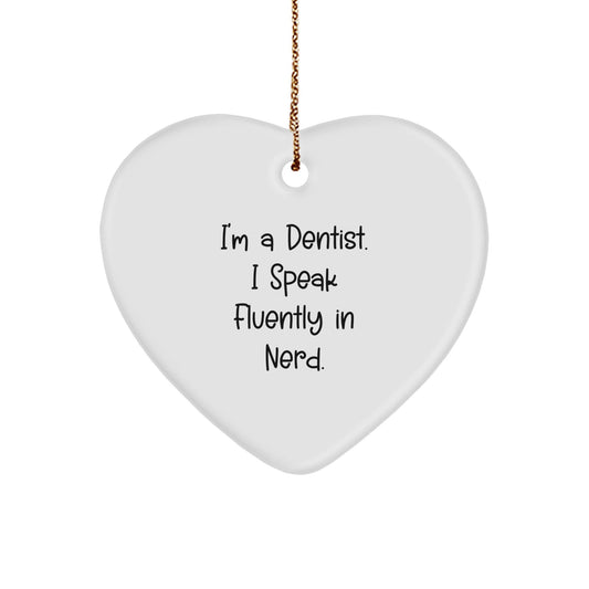 Funny Dentist Gifts from Men, Gifts for Dentist - Heart Ornament with 'I'm A Dentist. I Speak Fluently In genius.' Quote - Christmas Unique Presents - Victory Thru Vision