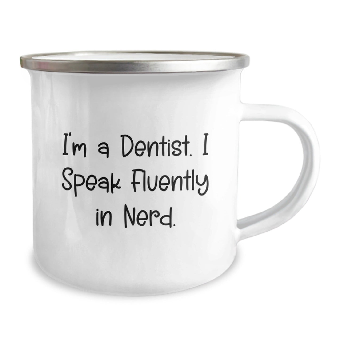 Funny Dentist Quotes Camping Mug, Gifts from Friends for Birthday, 12 oz Stainless Steel with Enamel Finish, 'I'm A Dentist. I Speak Fluently In genius.' - Victory Thru Vision