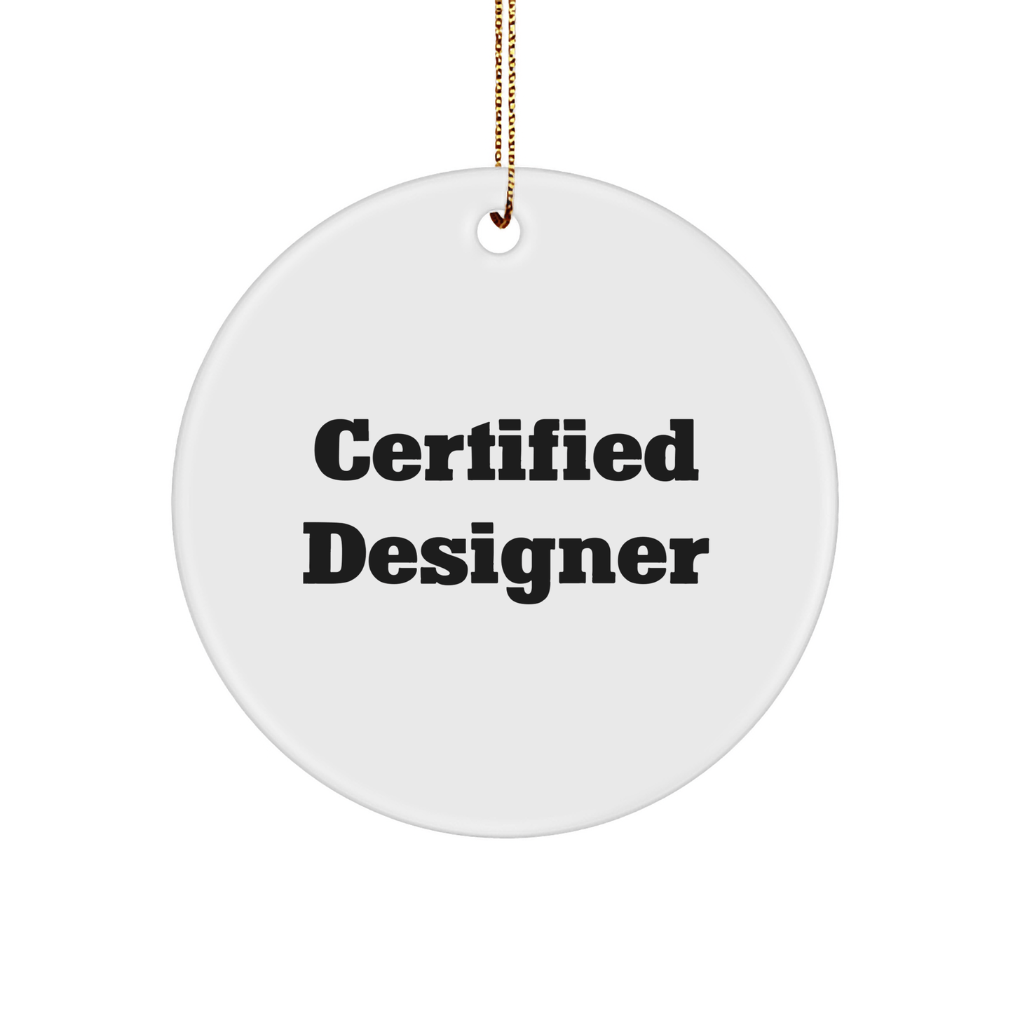Funny Designer Gifts from Friends for Certified Designer Circle Ornament Christmas Decorations, Quotes for Men and Women - Victory Thru Vision 