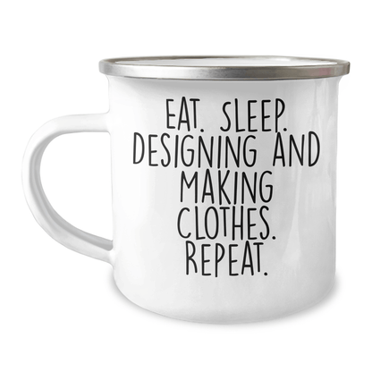 Funny Designing and Making Clothes Gifts, Eat. Sleep. Designing And Making Clothes. Repeat. - 12 oz Stainless Steel Camping Mug for Graduation - Victory Thru Vision 