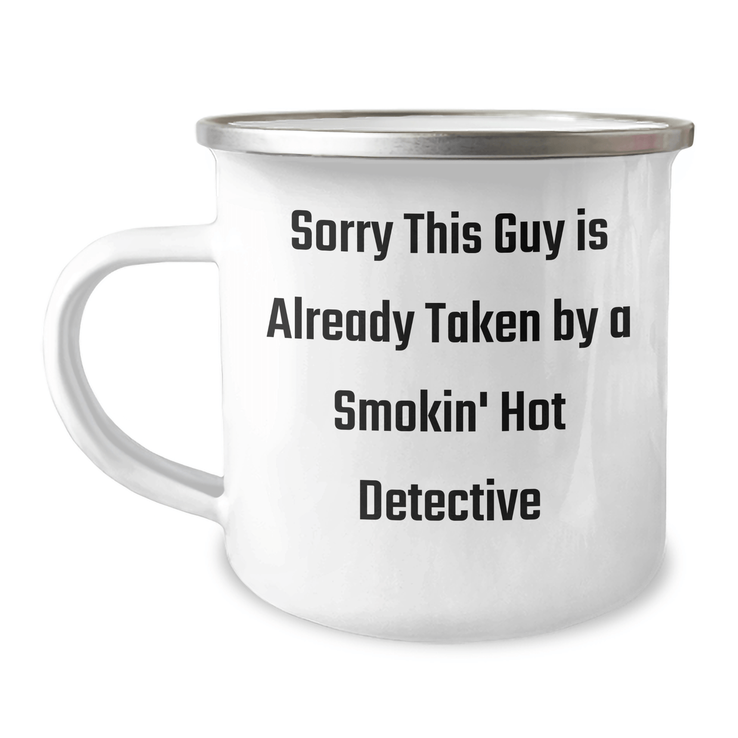 Funny Detective Gifts from Men, Gifts for Detective, Sorry This Guy Is Already Taken By A Smokin' Hot Detective Camping Mug, Perfect for Father's Day - Victory Thru Vision 