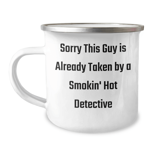 Funny Detective Gifts from Men, Gifts for Detective, Sorry This Guy Is Already Taken By A Smokin' Hot Detective Camping Mug, Perfect for Father's Day - Victory Thru Vision 